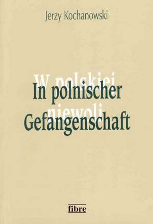 In polnischer Gefangenschaft de Jerzy Kochanowski