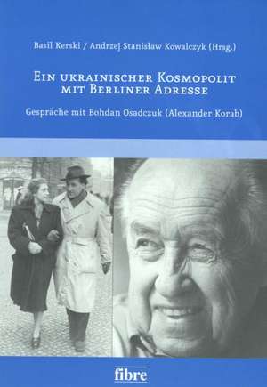 Ein ukrainischer Kosmopolit mit Berliner Adresse de Basil Kerski