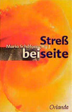 Streß beiseite de Maria Schäfgen