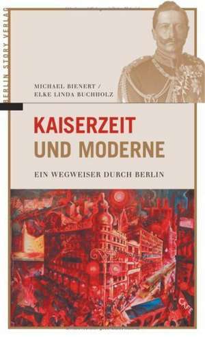 Kaiserzeit und Moderne de Michael Bienert