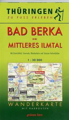 Thüringen zu Fuß erleben: Bad Berka und Mittleres Ilmtal 1 : 30 000 Wanderkarte de Lutz Gebhardt