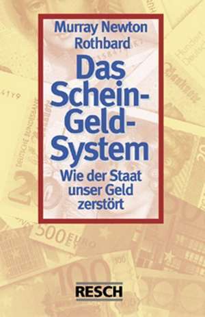 Das Schein-Geld-System de Murray Newton Rothbard