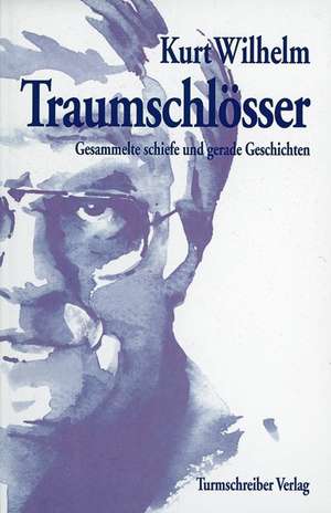 Traumschlösser de Kurt Wilhelm