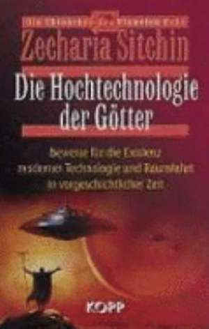 Die Hochtechnologie der Götter de Zecharia Sitchin