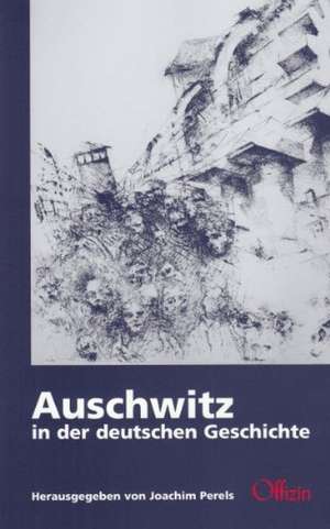 Auschwitz in der deutschen Geschichte de Heinz Brüggemann