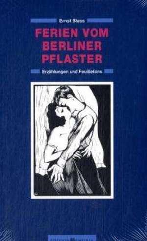 Ferien vom Berliner Pflaster de Ernst Blass