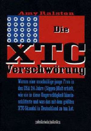 Die XTC-Verschwörung de Amy Ralston