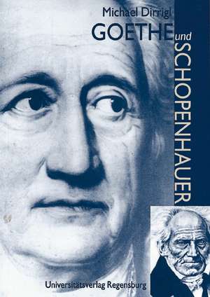 Goethe und Schopenhauer de Michael Dirrigl