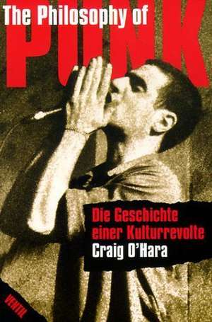 The Philosophy of Punk de Craig O'Hara