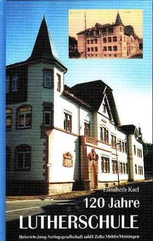 120 Jahre Lutherschule de Elisabeth Karl