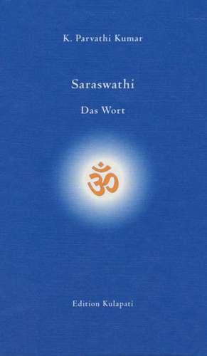 Saraswathi - Das Wort de K. Parvathi Kumar