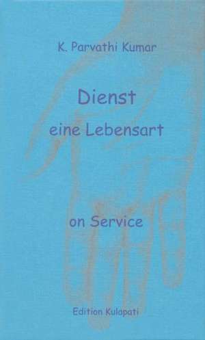 Dienst - eine Lebensart de K. Parvathi Kumar