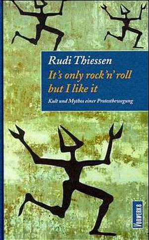 It's only rock'n'roll but I like it de Rudi Thiessen