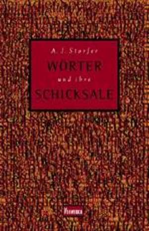 Wörter und ihre Schicksale / Im Dickicht der Sprache de Adolf Josef Storfer