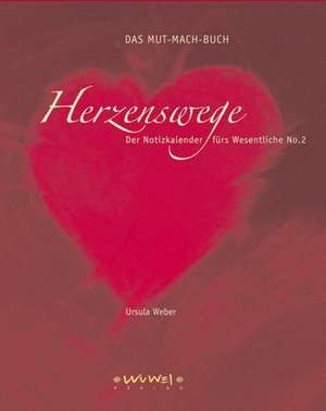 Das Mut-Mach-Buch Herzenswege de Ursula Weber