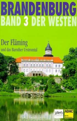 Brandenburg. Der Westen 3. Der Fläming