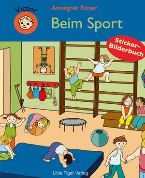 Victor - Beim Sport de Annegret Ritter