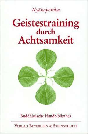 Geistestraining durch Achtsamkeit de Nyanaponika