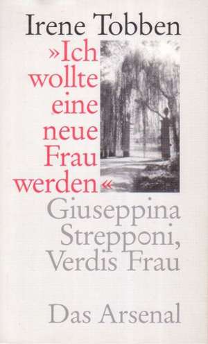 Ich wollte eine neue Frau werden de Irene Tobben