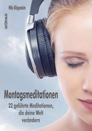 Montagsmeditationen de Nils Klippstein