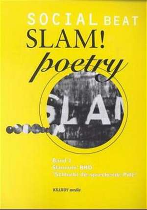 Social Beat, Slam! Poetry 2. Slammin'BRD: 'Schluckt die sprechende Pille' de Michael Schönauer