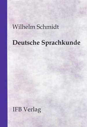 Deutsche Sprachkunde de Wilhelm Schmidt