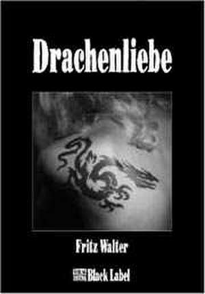 Drachenliebe de Fritz Walter