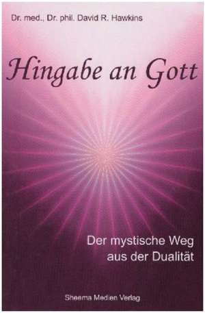 Hingabe an Gott de David Hawkins