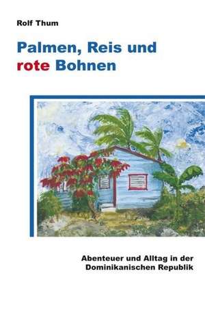 Palmen, Reis und rote Bohnen de Rolf Thum