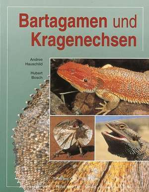 Bartagamen und Kragenechsen de Hubert Bosch