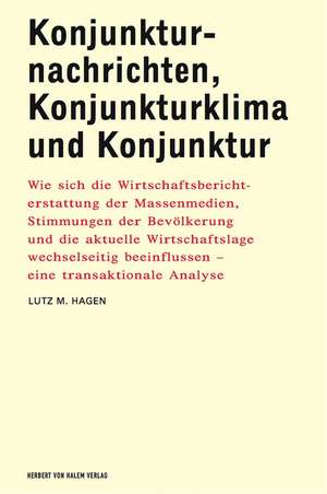 Konjunkturnachrichten, Konjunkturklima und Konjunktur de Lutz Hagen