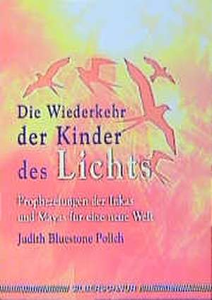 Die Wiederkehr der Kinder des Lichts de Judith Bluestone Polich