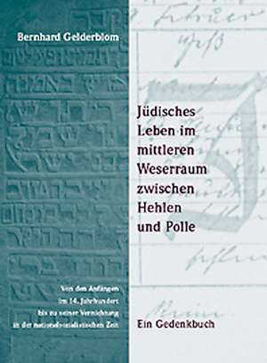 Jüdisches Leben im mittleren Weserraum zwischen Hehlen und Polle de Bernhard Gelderblom