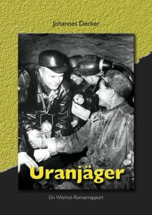 Decker, J: Uranjäger