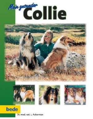 Mein gesunder Collie de Lowell Ackerman