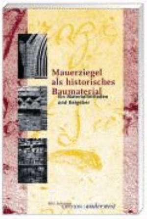 Mauerziegel als historisches Baumaterial de Mila Schrader