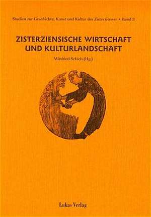 Zisterziensische Wirtschaft und Kulturlandschaft de Winfried Schich