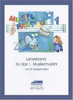 Musik Fantasie - Lehrerband 1 (Praxishandbuch) de Karin Schuh