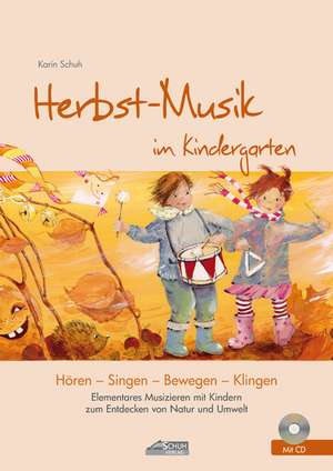 Herbst-Musik im Kindergarten (inkl. CD) de Karin Schuh