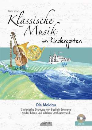 Klassische Musik im Kindergarten - Die Moldau de Karin Schuh