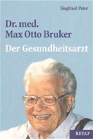 Dr. med Max Otto Bruker de Siegfried Pater