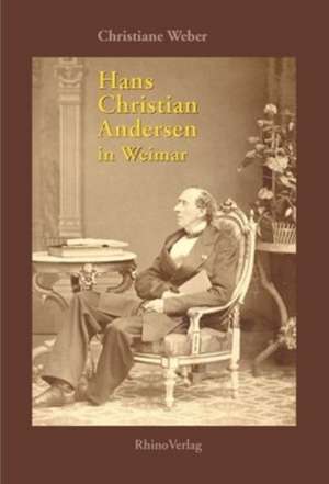 Hans Christian Andersen in Weimar de Christiane Weber