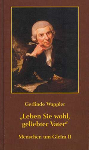 Leben Sie wohl, geliebter Vater de Gerlinde Wappler