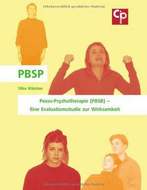 Pesso-Psychotherapie (Pbsb) - Eine Evaluationsstudie Zur Wirksamkeit: Second Nature de Silke Wächter