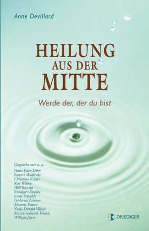 Heilung aus der Mitte de Anne Devillard