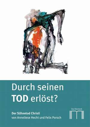 Durch seinen Tod erlöst? de Felix Porsch