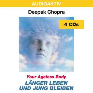 Länger leben und jung bleiben. 4 CDs de Dr. Deepak Chopra