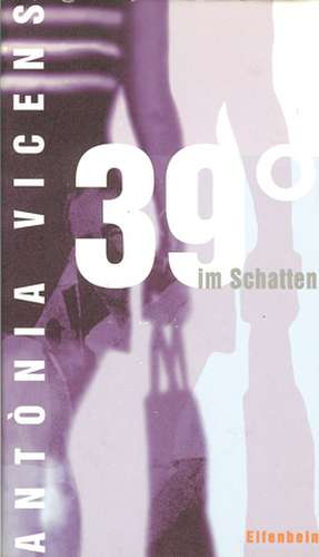 39 Grad im Schatten de Antonia Vicens