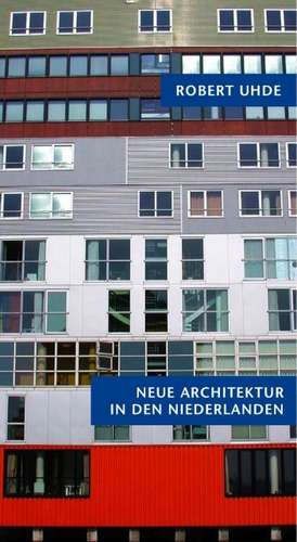 Neue Architektur in den Niederlanden de Robert Uhde