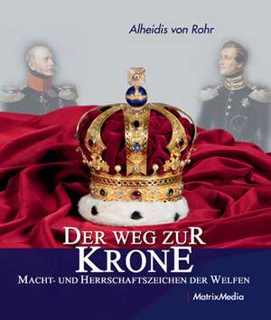 Der Weg zur Krone de Alheidis von Rohr